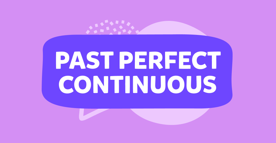 Past Perfect Continuous în engleză.