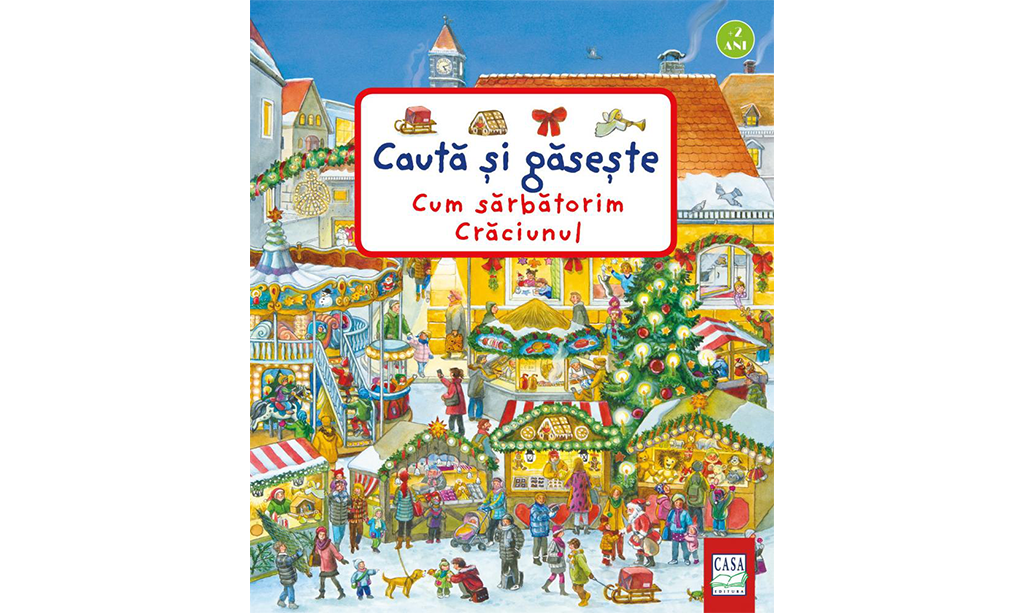 “Cum sărbătorim Crăciunul - Caută și găsește”, scrisă de Susanne Gernhäuser și ilustrată de Anne Suess.