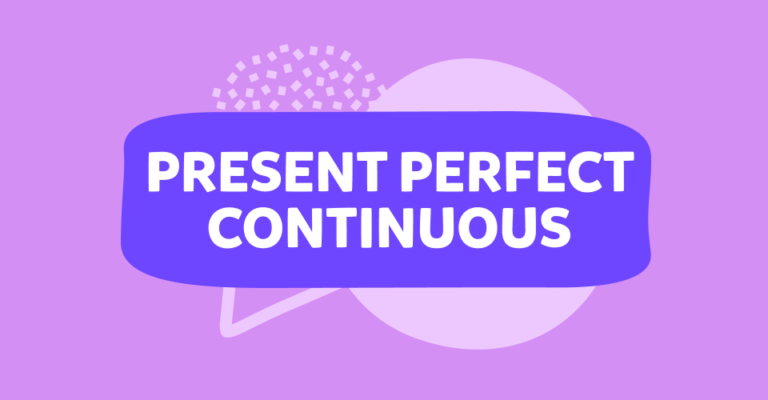 Present Perfect Continuous Tense: Tot ce trebuie să știi