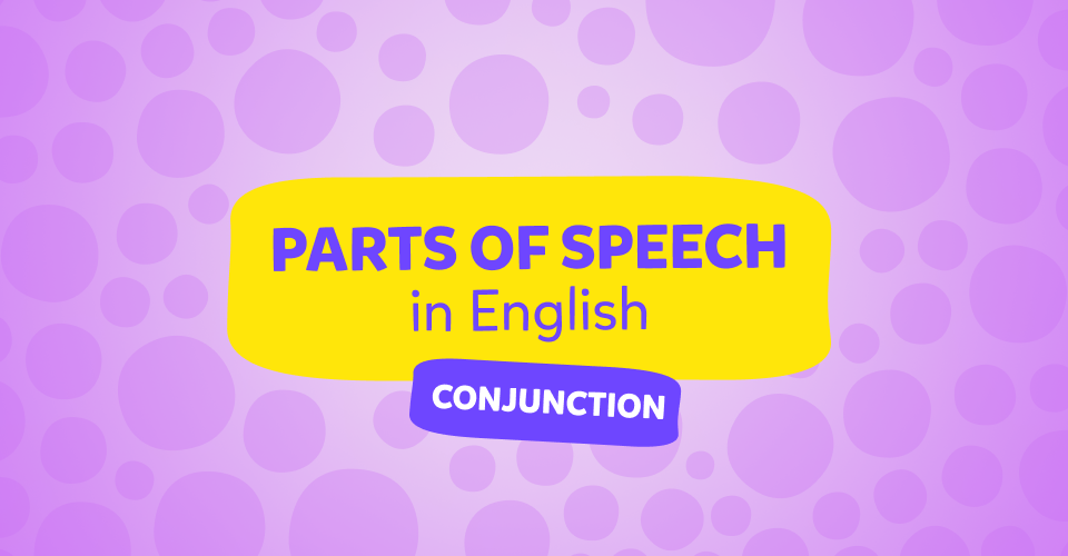 Conjuncțiile în limba engleză și cum este corect să le folosim
