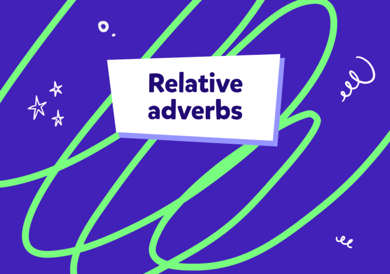 Adverbele relative în engleză – Învață ce sunt și cum se folosesc 