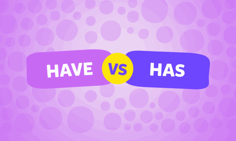 Cum se folosesc corect „have” și „has”?